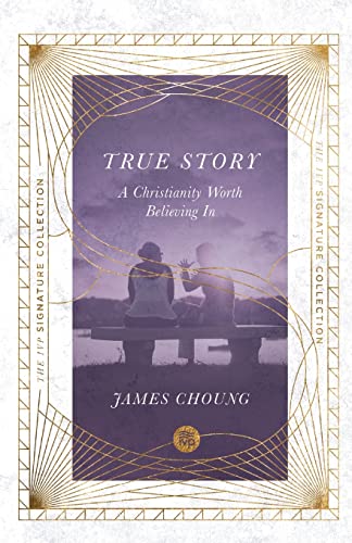 9780830847013: True Story – A Christianity Worth Believing In (The IVP Signature Collection)