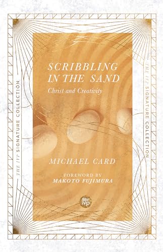 9780830847037: Scribbling in the Sand: Christ and Creativity (The IVP Signature Collection)