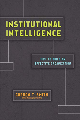 Imagen de archivo de Institutional Intelligence: How to Build an Effective Organization a la venta por Lakeside Books