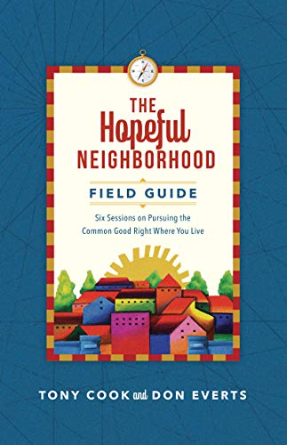 Imagen de archivo de The Hopeful Neighborhood Field Guide: Six Sessions on Pursuing the Common Good Right Where You Live a la venta por ThriftBooks-Dallas