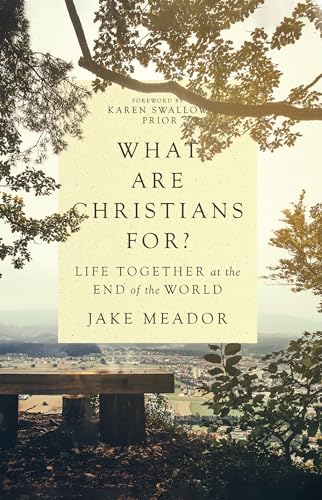 9780830847365: What Are Christians For?: Life Together at the End of the World
