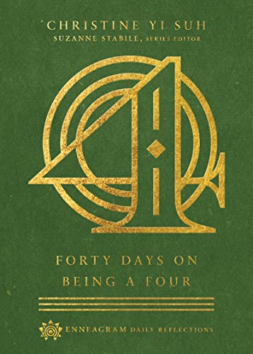 

Forty Days on Being a Four (Enneagram Daily Reflections)
