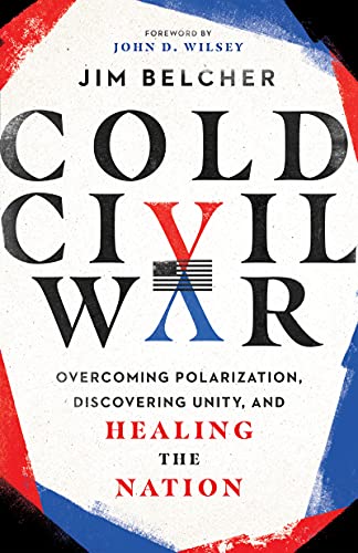 Stock image for Cold Civil War : Overcoming Polarization, Discovering Unity, and Healing the Nation for sale by Better World Books