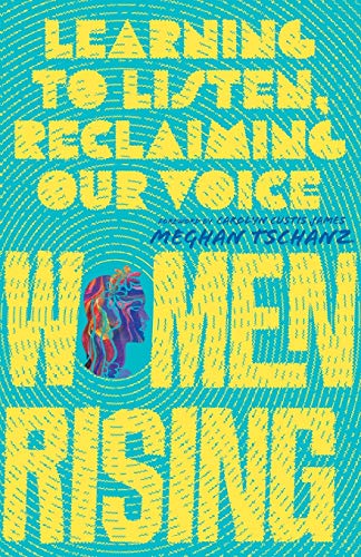 Beispielbild fr Women Rising Learning to Listen, Reclaiming Our Voice zum Verkauf von PBShop.store US