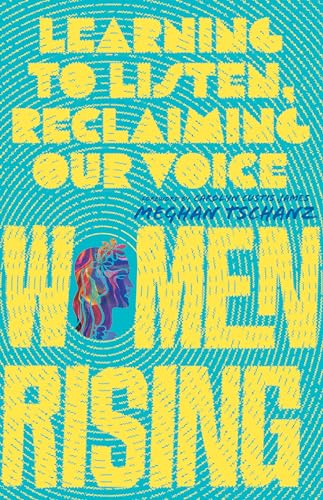 Stock image for Women Rising Learning to Listen, Reclaiming Our Voice for sale by PBShop.store US