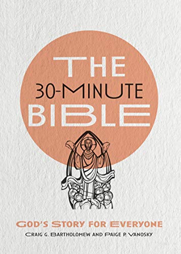 Stock image for The 30-Minute Bible: God's Story for Everyone for sale by BooksRun