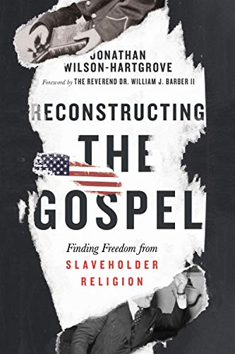 Imagen de archivo de Reconstructing the Gospel: Finding Freedom from Slaveholder Religion a la venta por JEANCOBOOKS