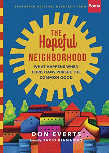 Stock image for The Hopeful Neighborhood: What Happens When Christians Pursue the Common Good (Lutheran Hour Ministries Resources) for sale by Blue Vase Books