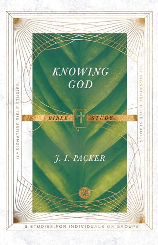 Stock image for Knowing God Bible Study (IVP Signature Bible Studies) for sale by Half Price Books Inc.