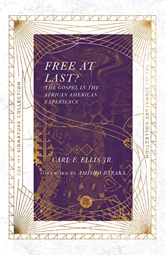 Stock image for Free at Last?: The Gospel in the African American Experience (The IVP Signature Collection) for sale by HPB-Red