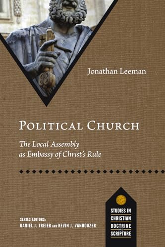 Beispielbild fr Political Church. The Local Assembly as Embassy of Christ's Rule [Studies in Christian Doctrine and Scripture] zum Verkauf von Windows Booksellers