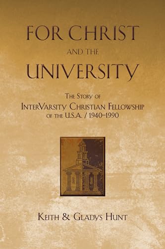 Beispielbild fr For Christ and the University : The Story of InterVarsity Christian Fellowship of the U. S. A, , 1940-1990 zum Verkauf von Better World Books