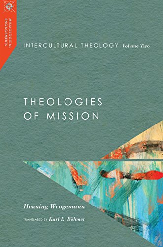 Stock image for Intercultural Theology, Volume Two: Theologies of Mission (Missiological Engagements, Volume 2) for sale by HPB-Red