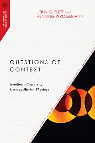 Stock image for Questions of Context: Reading a Century of German Mission Theology (Missiological Engagements) for sale by Books Do Furnish A Room