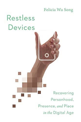 9780830851133: Restless Devices – Recovering Personhood, Presence, and Place in the Digital Age