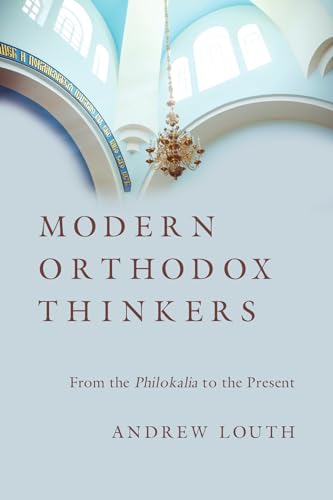 Stock image for Modern Orthodox Thinkers: From the Philokalia to the Present Day for sale by Eighth Day Books, LLC
