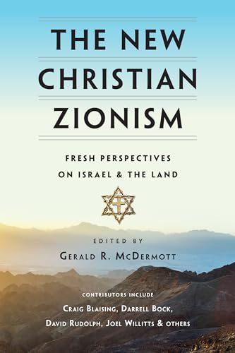 Imagen de archivo de The New Christian Zionism: Fresh Perspectives on Israel and the Land a la venta por Redux Books