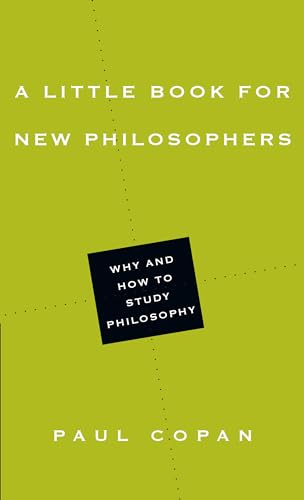 Imagen de archivo de A Little Book for New Philosophers: Why and How to Study Philosophy (Little Books) a la venta por Brook Bookstore
