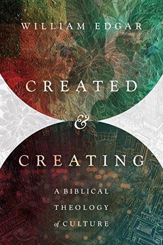 9780830851522: Created and Creating: A Biblical Theology of Culture