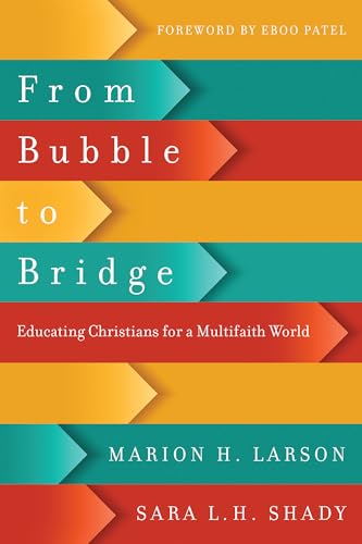 9780830851560: From Bubble to Bridge: Educating Christians for a Multifaith World
