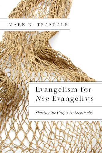 Stock image for Evangelism for Non-Evangelists: Sharing the Gospel Authentically for sale by Indiana Book Company