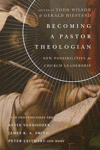Stock image for Becoming a Pastor Theologian for sale by Blackwell's