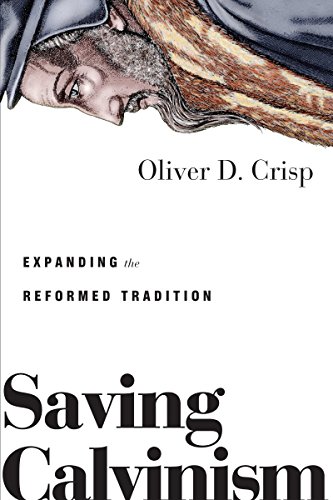 Stock image for Saving Calvinism: Expanding the Reformed Tradition for sale by HPB-Red