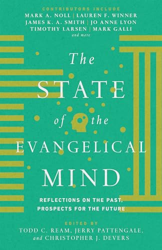9780830852161: The State of the Evangelical Mind – Reflections on the Past, Prospects for the Future