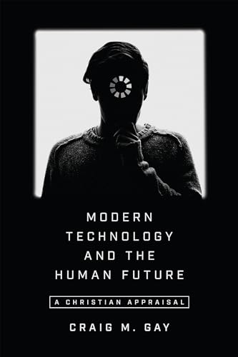 Beispielbild fr Modern Technology and the Human Future: A Christian Appraisal zum Verkauf von Open Books West Loop
