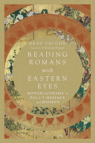 Beispielbild fr Reading Romans with Eastern Eyes: Honor and Shame in Paul's Message and Mission zum Verkauf von Books Unplugged