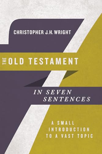 Imagen de archivo de The Old Testament in Seven Sentences: A Small Introduction to a Vast Topic (Introductions in Seven Sentences) a la venta por HPB Inc.