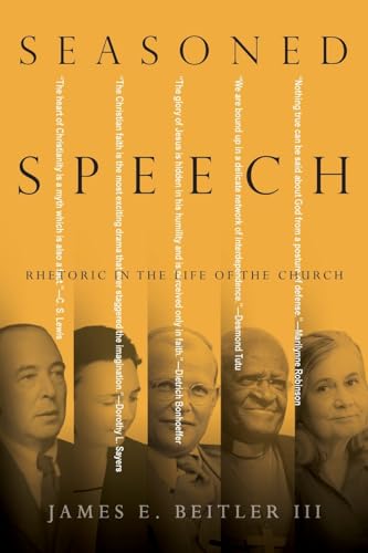 Stock image for Seasoned Speech: Rhetoric in the Life of the Church for sale by Abacus Bookshop