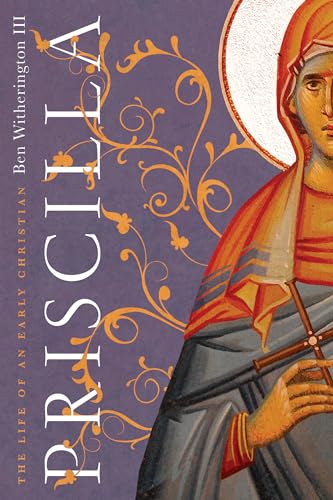 Beispielbild fr Priscilla: The Life of an Early Christian zum Verkauf von Goodwill Books