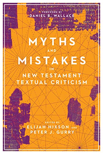 Stock image for MYTHS AND MISTAKES IN NEW TESTAMENT TEXTUAL CRITICISM for sale by INDOO