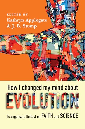 Stock image for How I Changed My Mind About Evolution: Evangelicals Reflect on Faith and Science (BioLogos Books on Science and Christianity) for sale by SecondSale