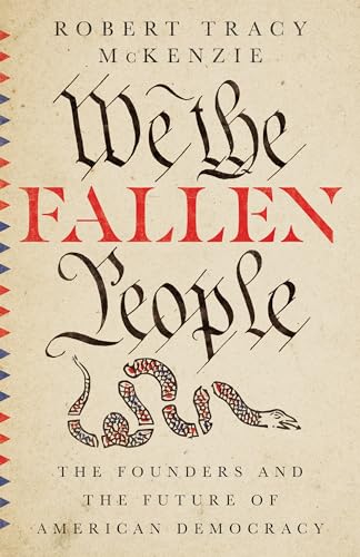 Imagen de archivo de We the Fallen People The Founders and the Future of American Democracy a la venta por Michener & Rutledge Booksellers, Inc.
