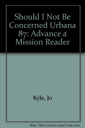 9780830853625: Should I Not Be Concerned Urbana 87: Advance a Mission Reader