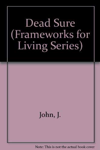 Dead Sure (Frameworks for Living Series) (9780830854301) by John, J.