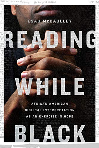 Beispielbild fr Reading While Black: African American Biblical Interpretation as an Exercise in Hope zum Verkauf von Goodwill