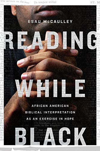 Stock image for Reading While Black: African American Biblical Interpretation as an Exercise in Hope for sale by Lakeside Books