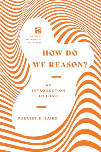 Stock image for How Do We Reason?: An Introduction to Logic (Questions in Christian Philosophy) for sale by Giant Giant