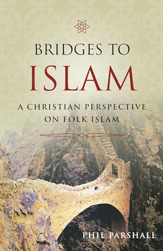 Beispielbild fr Bridges to Islam: A Christian Perspective on Folk Islam zum Verkauf von Indiana Book Company