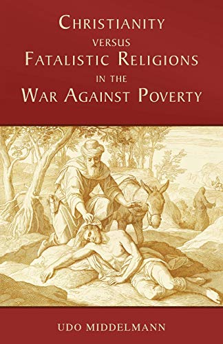 Beispielbild fr Christianity Versus Fatalistic Religions in the War Against Poverty zum Verkauf von Ria Christie Collections
