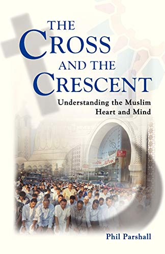 9780830856305: The Cross and the Crescent: Understanding the Muslim Heart and Mind