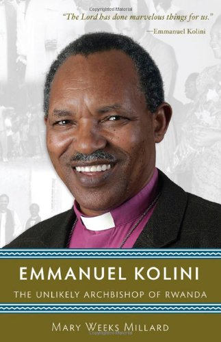 Stock image for Emmanuel Kolini: The Unlikely Archbishop of Rwanda for sale by Irish Booksellers