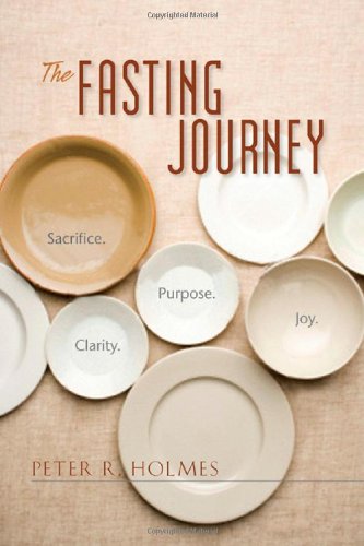 9780830856497: The Fasting Journey: Sacrifice. Clarity. Purpose. Joy