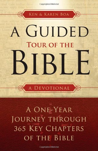 A Guided Tour of the Bible: A One-Year Journey Through 365 Key Chapters of the Bible (9780830856770) by Boa, Kenneth; Boa, Karen