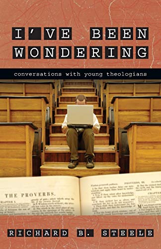 Beispielbild fr I've Been Wondering: Conversations with Young Theologians zum Verkauf von Once Upon A Time Books