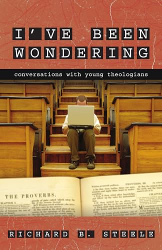 Stock image for I've Been Wondering: Conversations with Young Theologians for sale by Once Upon A Time Books