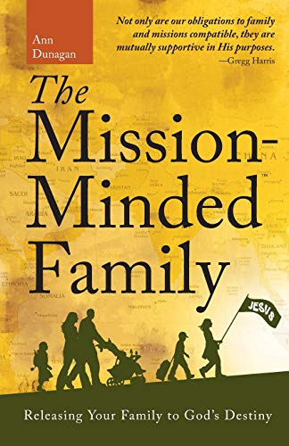 Stock image for The Mission-Minded Family : Releasing Your Family to God's Destiny for sale by Better World Books